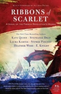  - Ribbons of Scarlet: A Novel of the French Revolution's Women