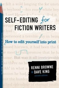  - Self-Editing for Fiction Writers: How to Edit Yourself Into Print