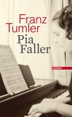 Франц Тумлер - Pia Faller
