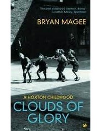 Брайан Маги - Clouds Of Glory: A Childhood in Hoxton