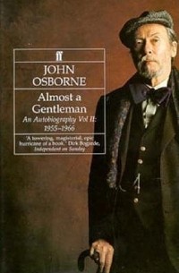 Джон Джеймс Осборн - Almost a Gentleman, 1955-1966