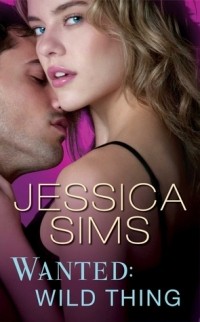 Jessica Sims - Wanted: Wild Thing