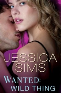 Jessica Sims - Wanted: Wild Thing