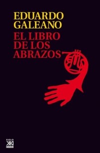 Эдуардо Галеано - El libro de los abrazos