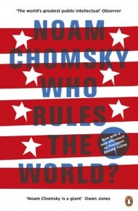 Ноам Хомский - Who Rules the World?