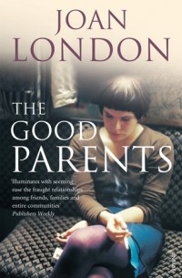 Джоан Лондон - The Good Parents