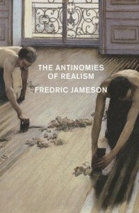 Фредрик Джеймисон - The Antinomies of Realism