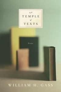 Уильям Гэсс - A Temple of Texts