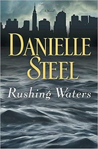 Даниэла Стил - Rushing Waters
