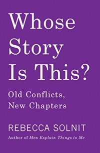 Whose Story Is This? Old Conflicts, New Chapters
