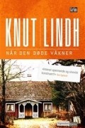Knut Lindh - Når den døde våkner