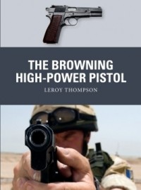 Leroy Thompson - The Browning High-Power Pistol