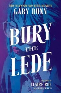 Gaby Dunn - Bury the Lede