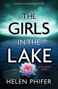 Helen Phifer - The Girls in the Lake
