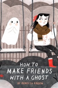 How To Make Friends With A Ghost