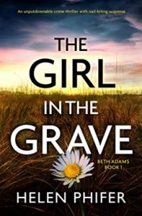 Helen Phifer - The Girl in the Grave