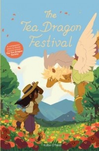 Katie O'Neill - The Tea Dragon Festival