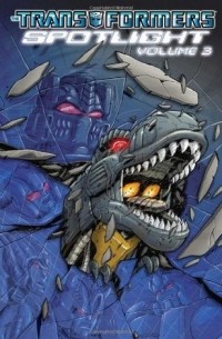  - Transformers Spotlight, Volume 3