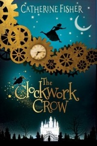 Кэтрин Фишер - The Clockwork Crow