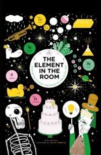 Майк Барфилд - The Element in the Room: Investigating the Atomic Ingredients that Make Up Your Home