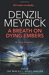 Дензил Мейрик - A Breath on Dying Embers