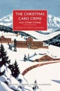 Мартин Эдвардс - The Christmas Card Crime and Other Stories