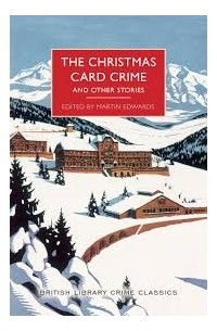 Мартин Эдвардс - The Christmas Card Crime and Other Stories