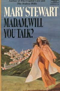 Mary Stewart - Madam, Will You Talk?