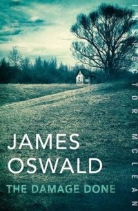 Джеймс Освальд - The Damage Done