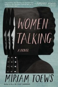 Miriam Toews - Women Talking