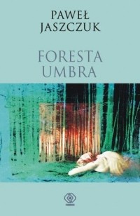 Павел Ящук - Foresta Umbra