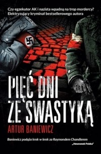 Артур Баневич - Pięć dni ze swastyką