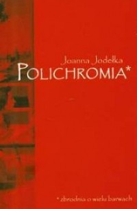 Джоанна Йоделка - Polichromia