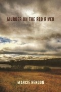 Marcie Rendon - Murder on the Red River
