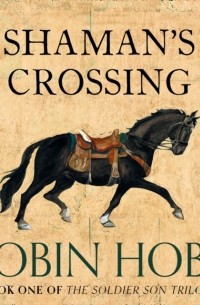 Robin Hobb - Shaman's Crossing