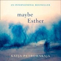 Катя Петровская - Maybe Esther