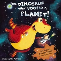  - The Dinosaur That Pooped A Planet!