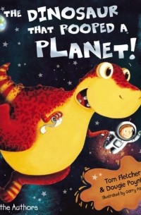 The Dinosaur That Pooped A Planet!