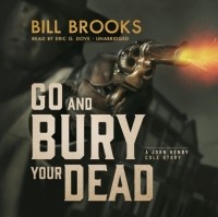 Bill  Brooks - Go and Bury Your Dead