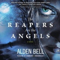 Олден Белл - Reapers Are the Angels