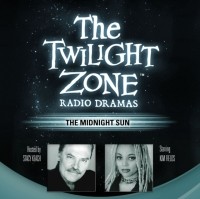 Rod Serling - The Midnight Sun: The Twilight Zone Radio Dramas