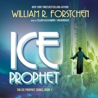 William R.  Forstchen - Ice Prophet