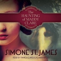 Simone St. James - The Haunting of Maddy Clare