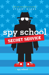 Stuart  Gibbs - Spy School Secret Service