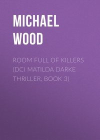 Michael  Wood - Room Full of Killers 