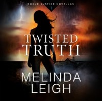 Melinda Leigh - Twisted Truth