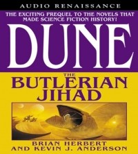 Brian Herbert, Kevin J. Anderson - Dune: The Butlerian Jihad