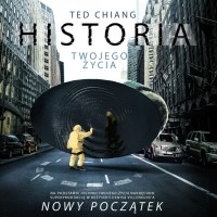 Тед Чан - Historia twojego życia