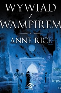 Anne Rice - Wywiad z wampirem