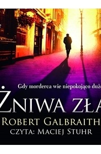 Robert Galbraith - Żniwa zła